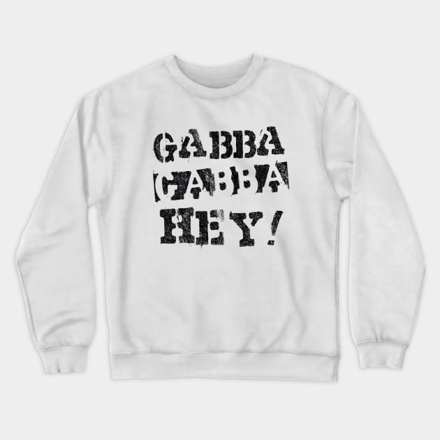 GABBA GABBBA HEY! Crewneck Sweatshirt by BG305